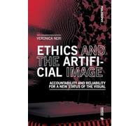 Ethics and the Artificial Image: Accountability and Reliability for a New Status of the Visual