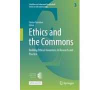 Ethics and the Commons : Building Ethical Awareness in Research and Practice