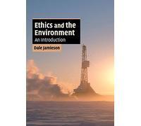 Ethics and the Environment: An Introduction (Cambridge Applied Ethics)