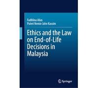 Ethics and the Law on End-of-Life Decisions in Malaysia