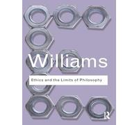 Ethics and the Limits of Philosophy (Routledge Classics)