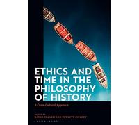 Ethics and Time in the Philosophy of History: A Cross-Cultural Approach
