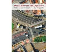 Ethics, Business and Capitalism: Thailand and Indonesia in an Asian Perspective