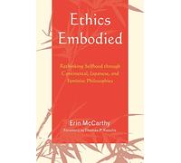 Ethics Embodied: Rethinking Selfhood through Continental, Japanese, and Feminist Philosophies