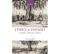 Ethics for Enemies: Terror, Torture, And War (Uehiro Series In Practical Ethics)