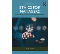 Ethics for Managers : Philosophical Foundations and Business Realities