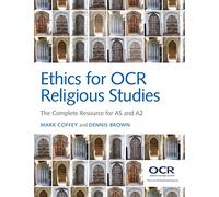 Ethics for OCR Religious Studies: The Complete Resource for AS and A2