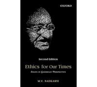 Ethics for Our Times: Essays in Gandhian Perspective