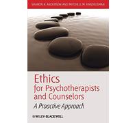 Ethics for Psychotherapists and Counselors: A Proactive Approach