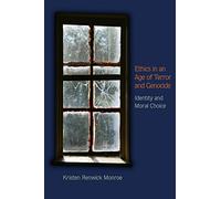 Ethics in an Age of Terror and Genocide: Identity and Moral Choice