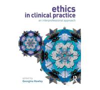 Ethics in Clinical Practice: An Inter-Professional Approach