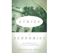 Ethics in Economics: An Introduction to Moral Frameworks