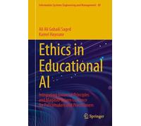 Ethics in Educational AI: Integrating Universal Principles and Maqāṣid-Driven Guidance for Policymakers and Practitioners (Information Systems Engineering and Management, 89)