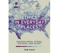 Ethics in Everyday Places - Mapping Moral Stress, Distress, and Injury