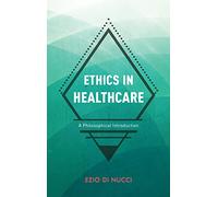Ethics in Healthcare: A Philosophical Introduction
