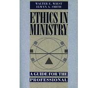 Ethics in Ministry: A Guide for the Professional: 1