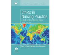Ethics in Nursing Practice: A Guide to Ethical Decision Making, 3rd Edition