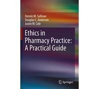 Ethics in Pharmacy Practice: A Practical Guide