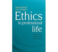 Ethics in Professional Life: Virtues for Health and Social Care: 0