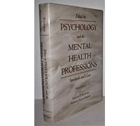 Ethics in Psychology and the Mental Health Professions: Standards and Cases (Oxford Textbooks in Clinical Psychology)