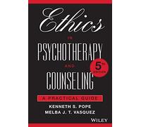 Ethics in Psychotherapy and Counseling: A Practical Guide, 5th Edition