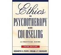Ethics in Psychotherapy and Counseling: A Practical Guide by Pope, Kenneth S., Vasquez, Melba J. T. (2007) Paperback