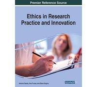 Ethics in Research Practice and Innovation