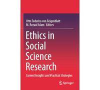 Ethics in Social Science Research: Current Insights and Practical Strategies