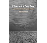 Ethics in the Gray Area: A Gradualist Theory of Right and Wrong