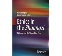 Ethics in the Zhuangzi: Dialogues on the State of the Field