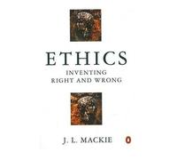 [(Ethics: Inventing Right and Wrong)] [Author: J.L. Mackie] published on (July, 1991)