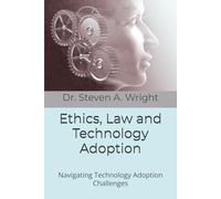 Ethics, Law and Technology Adoption: Navigating Technology Adoption Challenges