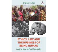 Ethics, Law and the Business of Being Human: Against Nine to Five Philosophy
