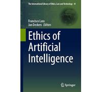 Ethics of Artificial Intelligence: 41 (The International Library of Ethics, Law and Technology, 41)