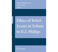 Ethics of Belief: Essays in Tribute to D.Z. Phillips