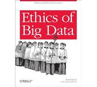 Ethics of Big Data: Balancing Risk and Innovation