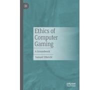 Ethics of Computer Gaming : A Groundwork