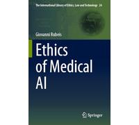 Ethics of Medical AI: 24 (The International Library of Ethics, Law and Technology, 24)