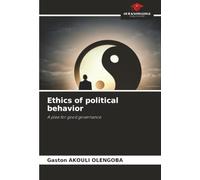 Ethics of political behavior: A plea for good governance