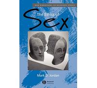 Ethics of Sex (New Dimensions to Religious Ethics)