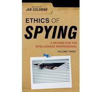 Ethics of Spying: Volume 3: 0 (Security and Professional Intelligence Education Series)