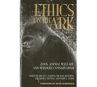 Ethics on the Ark: Zoos, Animal Welfare and Wildlife Conservation (Zoo and Aquarium Biology and Conservation)
