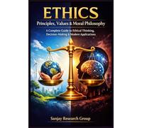ETHICS: Principles, Values & Moral Philosophy (Academic Books By Sanjay Mandavi)