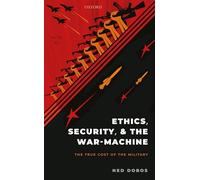 Ethics, Security, and The War-Machine: The True Cost of the Military