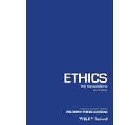 Ethics: The Big Questions, 2nd Edition (Philosophy: The Big Questions)