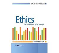 Ethics: The Heart of Healthcare by Dr. David Seedhouse (2009-01-02)