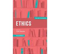Ethics: The Key Thinkers: The Key Thinkgers