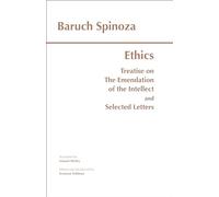 Ethics: Treatise on the Emendation of the Intellect and Selected Letters (Hackett Classics)