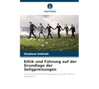 Ethik und Führung auf der Grundlage der Seligpreisungen: Es ist noch Zeit, Ihre Führungsweise zu ändern oder zu verbessern!