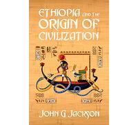 Ethiopia And The Origin Of Civilization